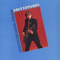 Dave Edmunds : Repeat When Necessary